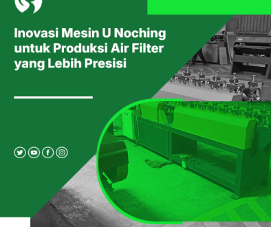 blog Inovasi Mesin U Noching untuk Produksi Air Filter yang Lebih Presisi