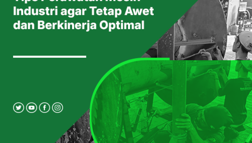 blog Tips Perawatan Mesin Industri agar Tetap Awet dan Berkinerja Optimal